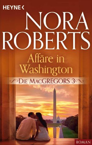 [Die MacGregors 03] • Affäre in Washington